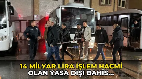 14 milyar lira işlem hacmi olan yasa dışı bahis şüphelilerine operasyon: 62 tutuklama