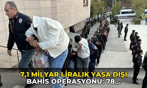 7,1 milyar liralık yasa dışı bahis operasyonu: 78 şüpheli tutuklandı
