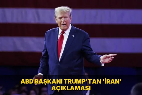 ABD Başkanı Trump'tan 'İran' açıklaması