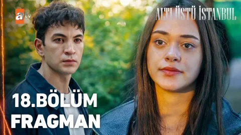 Altı Üstü İstanbul 18. Bölüm Fragman
