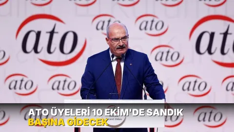 ATO üyeleri 10 Ekim'de sandık başına gidecek
