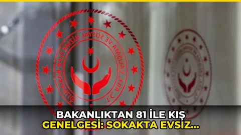 Bakanlıktan 81 ile kış genelgesi: Sokakta evsiz vatandaş kalmayacak