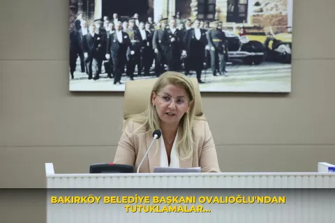 Bakırköy Belediye Başkanı Ovalıoğlu'ndan tutuklamalar sonrası ilk açıklama