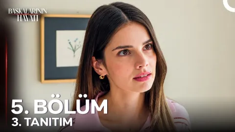 Başkalarının Hayatı 5. Bölüm ne zaman yayınlanacak?