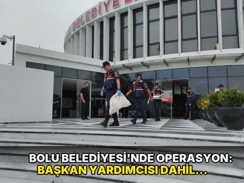 Bolu Belediyesi'nde operasyon: Başkan Yardımcısı dahil 4 gözaltı