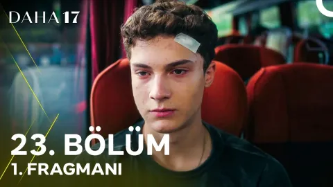 Daha 17 | 23. Bölüm 1. Fragmanı