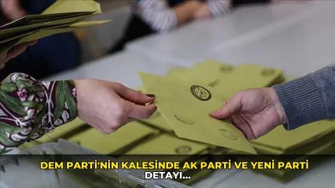 DEM Parti'nin kalesinde AK Parti ve Yeni Parti detayı dikkat çekti