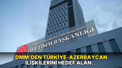 DMM'den Türkiye-Azerbaycan ilişkilerini hedef alan paylaşımlara tepki