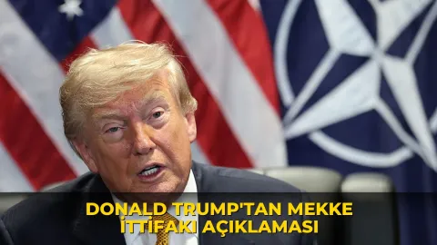Donald Trump'tan Mekke İttifakı açıklaması
