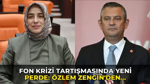 Fon krizi tartışmasında yeni perde: Özlem Zengin'den Özgür Özel'e yanıt
