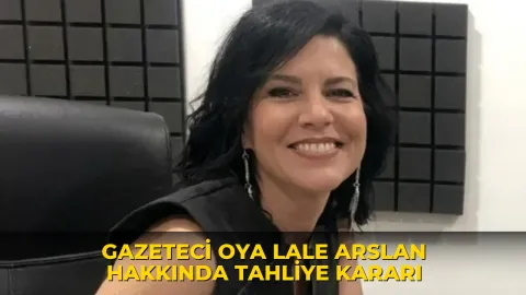 Gazeteci Oya Lale Arslan hakkında tahliye kararı