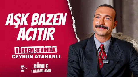 Görkem Sevindik ile Yarım Kalan Cümleleri Tamamlıyoruz