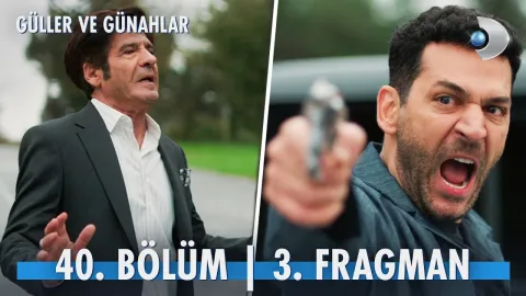 Güller ve Günahlar 40. Bölüm fragmanı yayınlandı mı? Ne zaman?