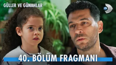 Güller ve Günahlar 40. Bölüm Fragmanı