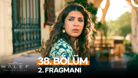 Halef: Köklerin Çağrısı 38. Bölüm 2. Fragmanı