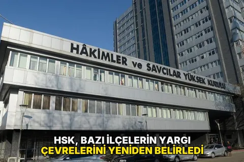 HSK, bazı ilçelerin yargı çevrelerini yeniden belirledi