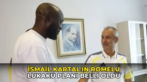İsmail Kartal'ın Romelu Lukaku planı belli oldu