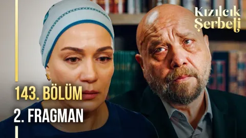 Kızılcık Şerbeti 143. Bölüm 2. Fragmanı