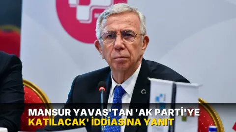 Mansur Yavaş'tan 'AK Parti'ye katılacak' iddiasına yanıt