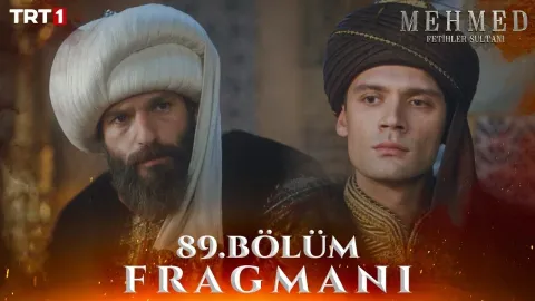 Mehmed: Fetihler Sultanı 89. Bölüm Fragmanı Yayınlandı mı, Ne Zaman?