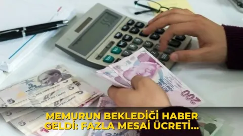 Memurun beklediği haber geldi: Fazla mesai ücreti belli oldu