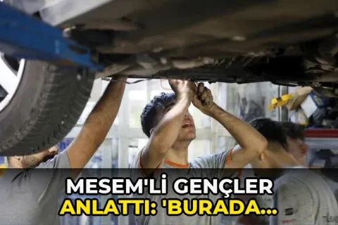 MESEM'li gençler anlattı: 'Burada tokat yemeyen çırak yoktur'