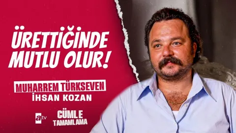Muharrem Türkseven ile Yarım Kalan Cümleleri Tamamlıyoruz