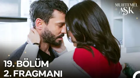 Muhtemel Aşk 19. Bölüm 2. Fragmanı