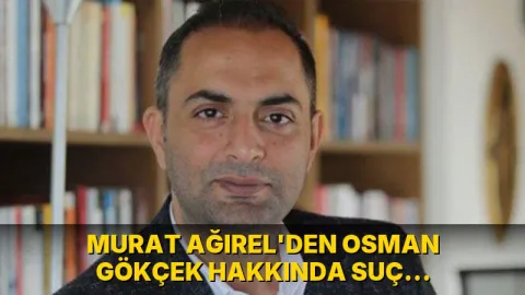 Murat Ağırel'den Osman Gökçek hakkında suç duyurusu