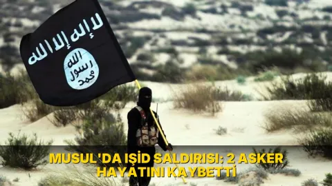 Musul'da IŞİD saldırısı: 2 asker hayatını kaybetti