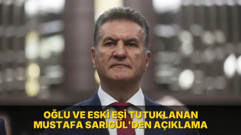 Oğlu ve eski eşi tutuklanan Mustafa Sarıgül'den açıklama