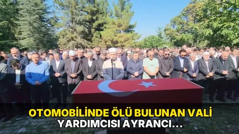 Otomobilinde ölü bulunan Vali Yardımcısı Ayrancı, Amasya'da toprağa verildi