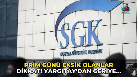 Prim günü eksik olanlar dikkat! Yargıtay'dan geriye dönük SGK hizmeti kararı