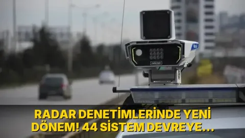 Radar denetimlerinde yeni dönem! 44 sistem devreye girecek