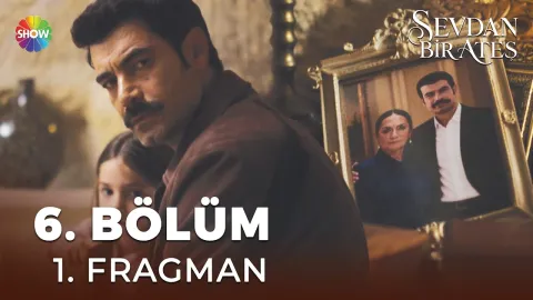 Sevdan Bir Ateş 6. Bölüm 1. Fragman