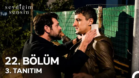 Sevdiğim Sensin 22. Bölüm fragmanı yayınlandı mı? Ne zaman?