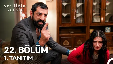 Sevdiğim Sensin 22. Bölüm fragmanı yayınlandı mı? Yeni bölüm ne zaman?
