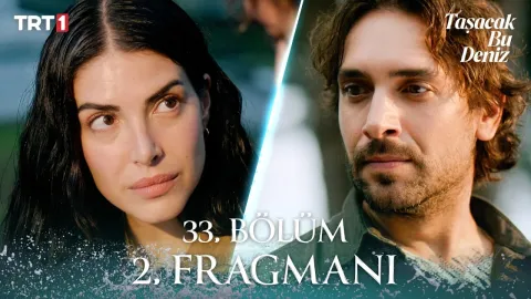Taşacak Bu Deniz 33. Bölüm 2. Fragmanı