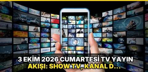 3 Ekim 2026 Cumartesi TV Yayın Akışı: Show TV, Kanal D, TV8, Star TV, Now TV, ATV, TRT 1, Kanal 7 bugün neler var?
