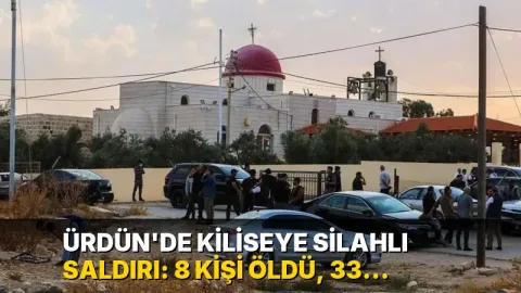 Ürdün'de kiliseye silahlı saldırı: 8 kişi öldü, 33 yaralı var