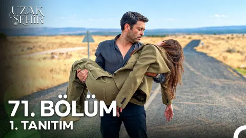 Uzak Şehir 71. Bölüm 1. Tanıtım