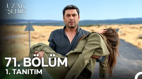 Uzak Şehir 71. Bölüm Fragmanı Yayınlandı mı? Ne Zaman?