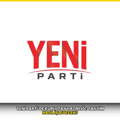 Yeni Parti'de kurultay hazırlığı: Takvim nasıl işleyecek?