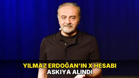 Yılmaz Erdoğan'ın X hesabı askıya alındı