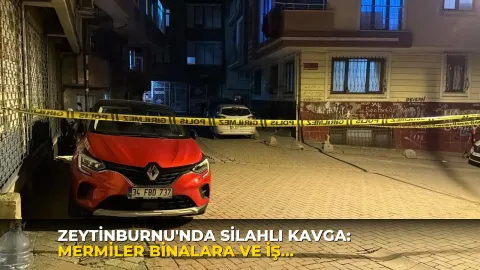 Zeytinburnu'nda silahlı kavga: Mermiler binalara ve iş yerine isabet etti